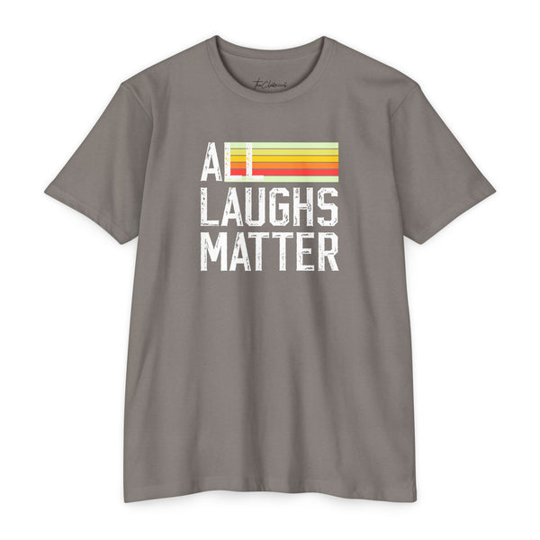 "All Laughs Matter" T-Shirt