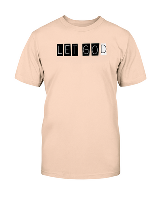 "Let Go | Let God" T-Shirt