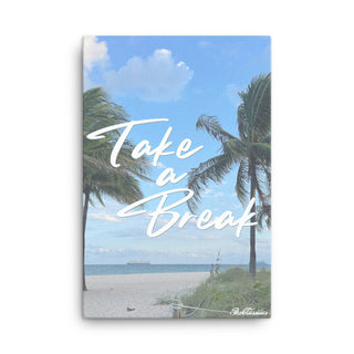"Take A Break" Canvas