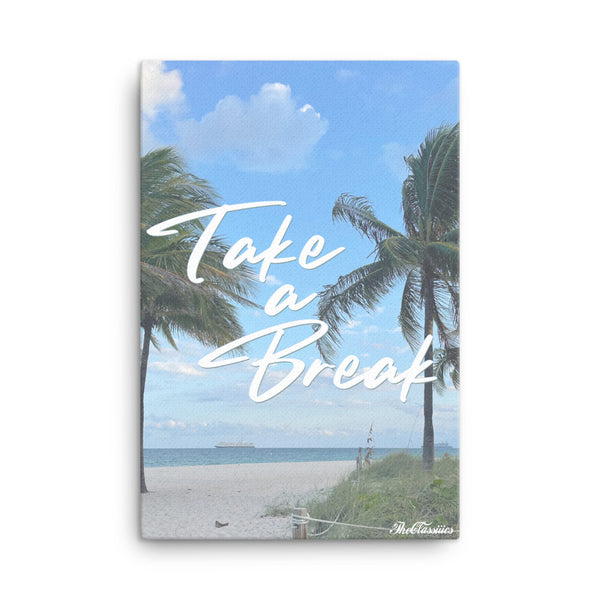 "Take A Break" Canvas