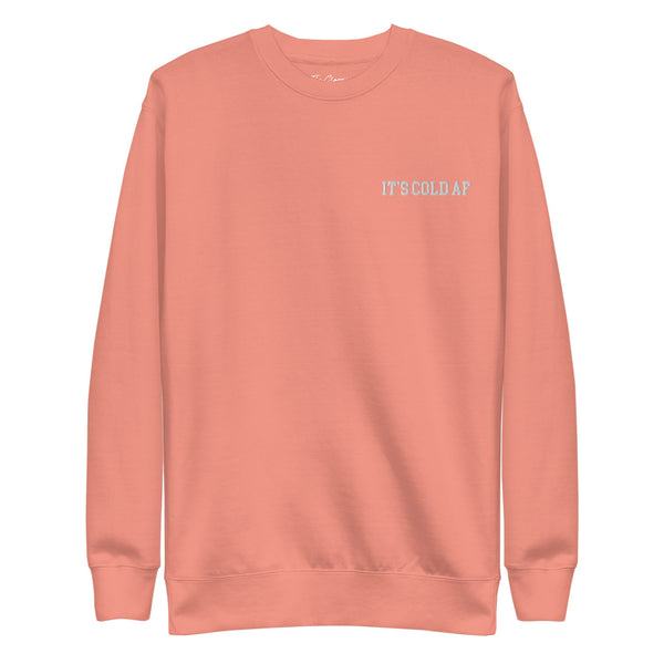 "It's Cold AF" Sweatshirt